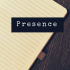 presence